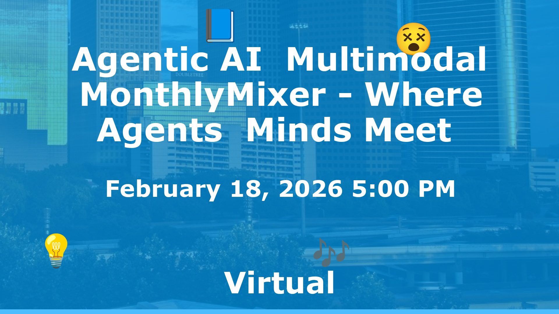 Agentic AI  Multimodal MonthlyMixer - Where Agents  Minds Meet  event image